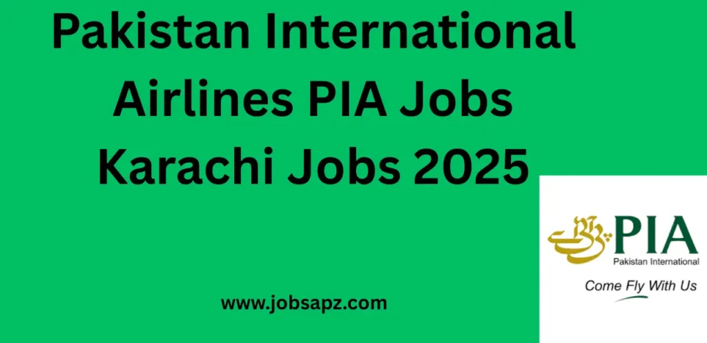 Pakistan International Airlines PIA Jobs Karachi Jobs 2025