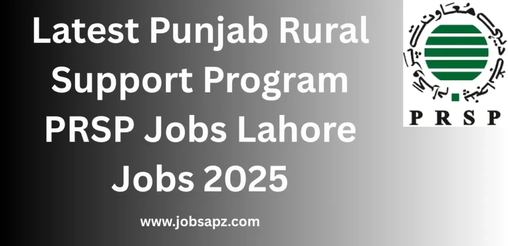 Latest Punjab Rural Support Program PRSP Jobs Lahore Jobs 2025