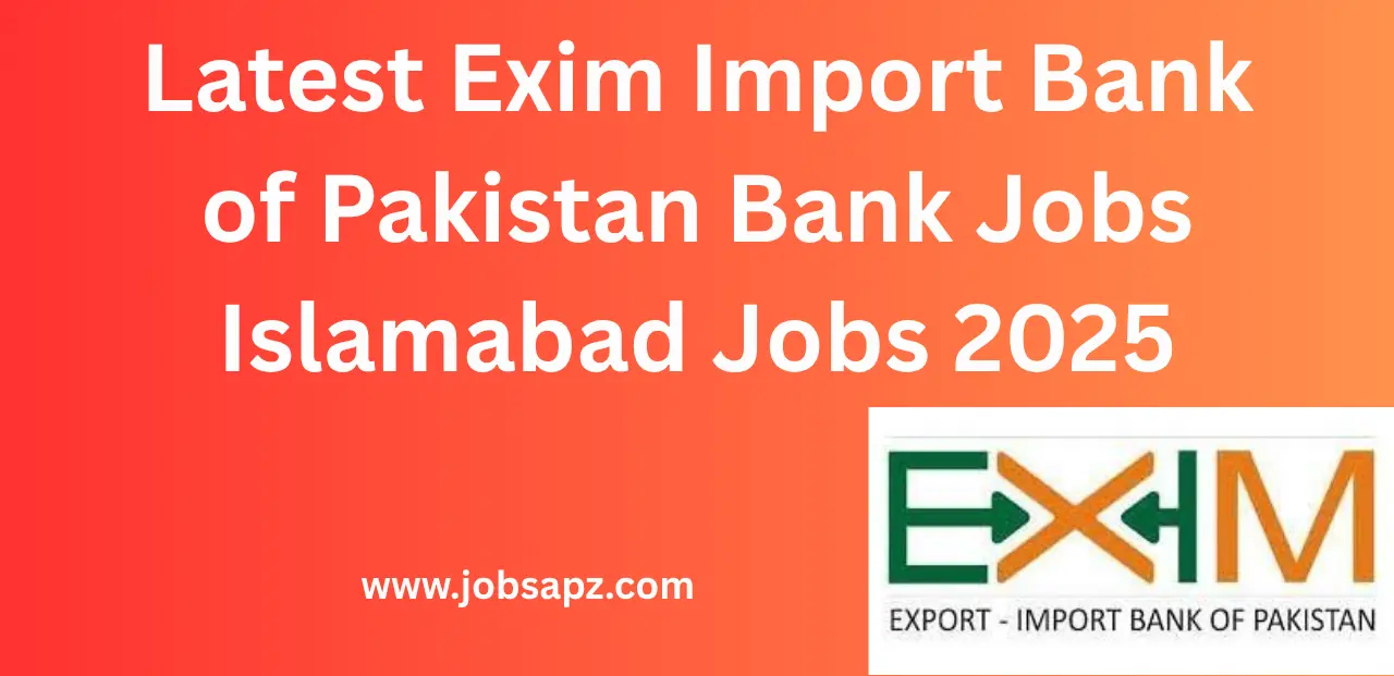 Latest Exim Import Bank of Pakistan Bank Jobs Islamabad Jobs 2025